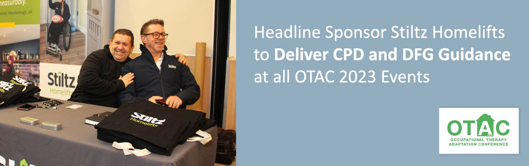 Headline Sponsor Stiltz Homelifts to deliver CPD and DFG guidance at all OTAC 2023 events